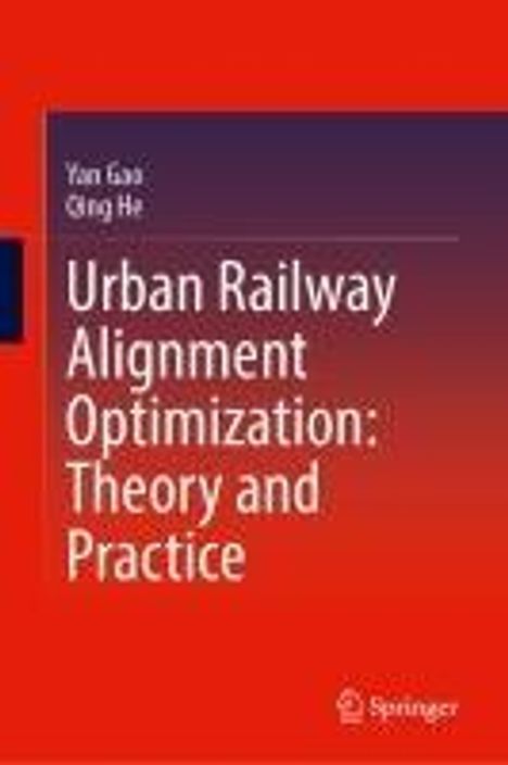 Yan Gao: Urban Railway Alignment Optimization: Theory and Practice, Buch