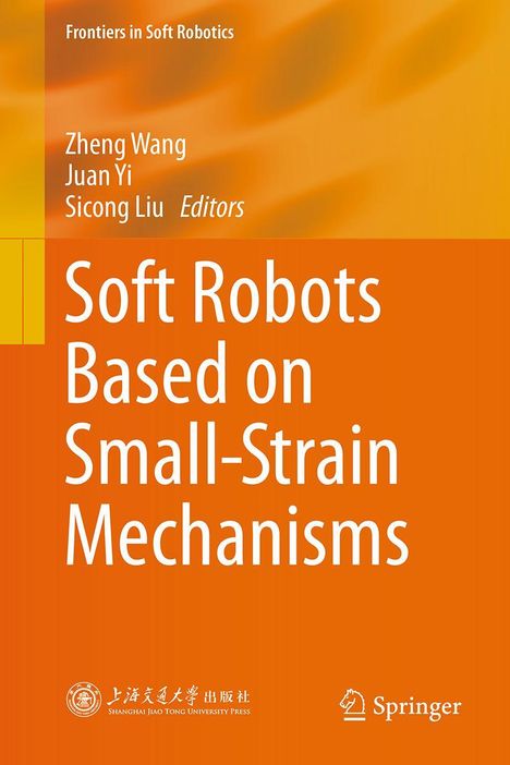 Soft Robots Based on Small-Strain Mechanisms, Buch