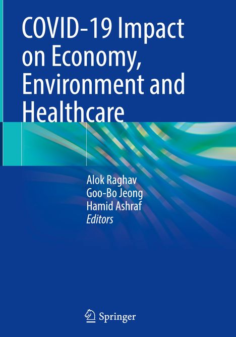 "COVID-19 Impact on Economy, Environment and Healthcare" mit den Herausgebern Alok Raghav, Goo-Bo Jeong, Hamid Ashraf. Unten ein Logo.