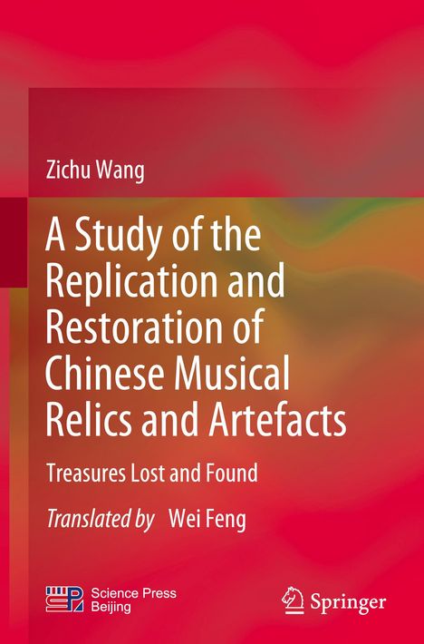 Titel: A Study of the Replication and Restoration of Chinese Musical Relics and Artefacts. Hintergrund: Rote und orange Farben.