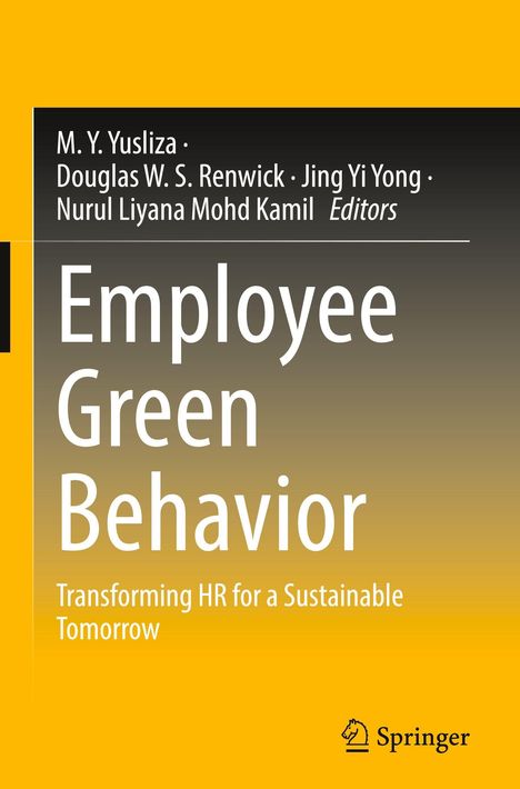 M. Y. Yusliza u.a., "Employee Green Behavior". Transforming HR for a Sustainable Tomorrow. Gelb-schwarzes Design. Springer-Logo.