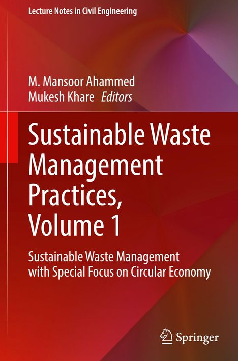 „Sustainable Waste Management Practices, Volume 1“: Fokus auf zirkuläre Wirtschaft, von M. Mansoor Ahammed und Mukesh Khare.