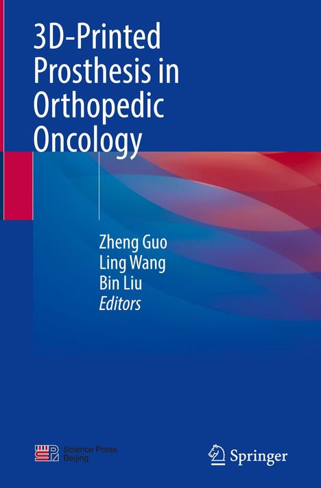 "3D-Printed Prosthesis in Orthopedic Oncology," Autoren: Zheng Guo, Ling Wang, Bin Liu. Blaues Design mit Logos unten.