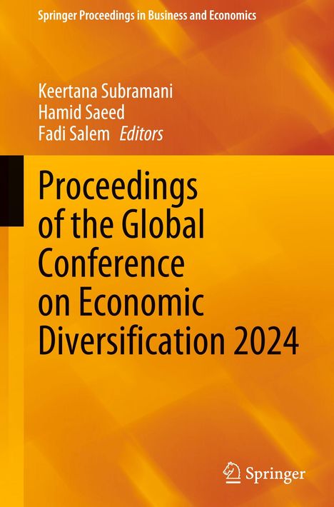 Titel: Proceedings of the Global Conference on Economic Diversification 2024. Herausgeber: Keertana Subramani, Hamid Saeed, Fadi Salem. Hintergrund in Orangetönen, Springer-Logo unten rechts.