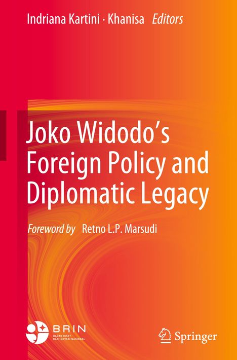 Titel: Joko Widodo's Foreign Policy and Diplomatic Legacy. Autoren: Indriana Kartini, Khanisa. Vorwort: Retno L.P. Marsudi. Logos: BRIN, Springer. Hintergrund: Rot-Orange-Verlauf.