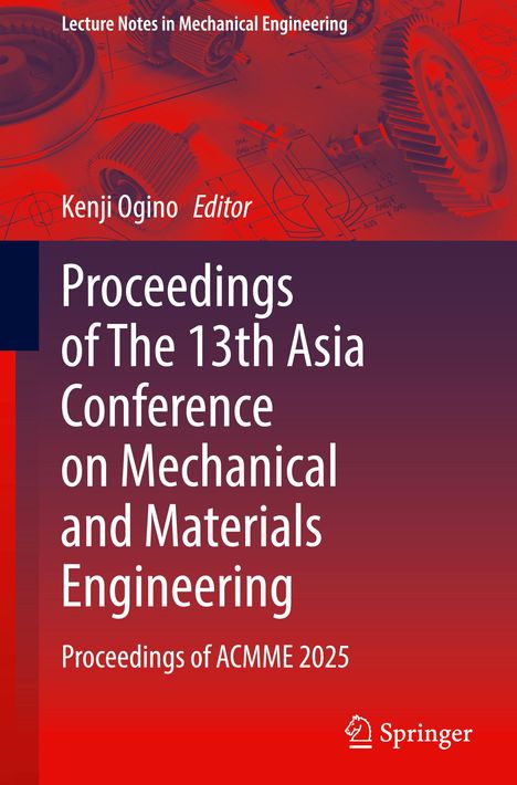 "Proceedings of The 13th Asia Conference on Mechanical and Materials Engineering, Proceedings of ACMME 2025." Oben technische Zeichnungen und Zahnräder in Rot. Springer-Logo unten rechts.
