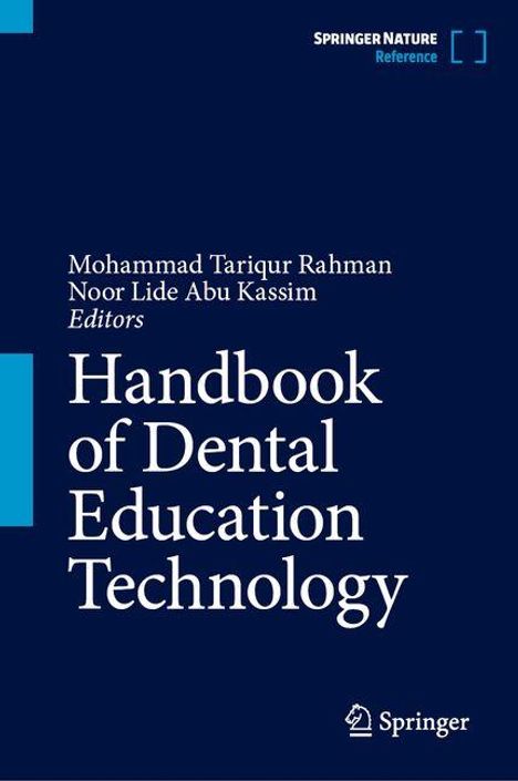 Titel: "Handbook of Dental Education Technology". Die Herausgeber sind Mohammad Tariqur Rahman und Noor Lide Abu Kassim.