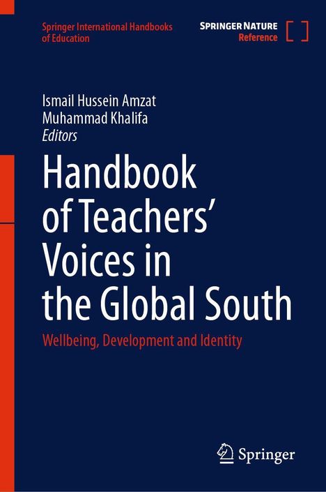 Text: "Handbook of Teachers' Voices in the Global South: Wellbeing, Development and Identity", Editoren: Ismail Hussein Amzat, Muhammad Khalifa. Links oben und unten: Logos von Springer. Cover in Dunkelblau und Orange.