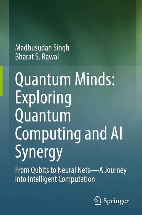 Titel: "Quantum Minds: Exploring Quantum Computing and AI Synergy". Autoren: Madhusudan Singh, Bharat S. Rawal.