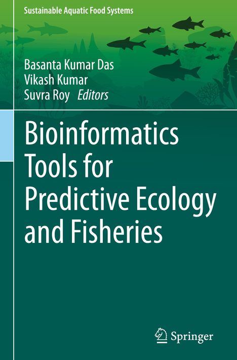 Titel: "Bioinformatics Tools for Predictive Ecology and Fisheries." Autoren: Basanta Kumar Das, Vikash Kumar, Suvra Roy. Oben: "Sustainable Aquatic Food Systems." Logo unten: Springer. Hintergrund: Silhouetten von Fischen und Wasserpflanzen in Grüntönen.