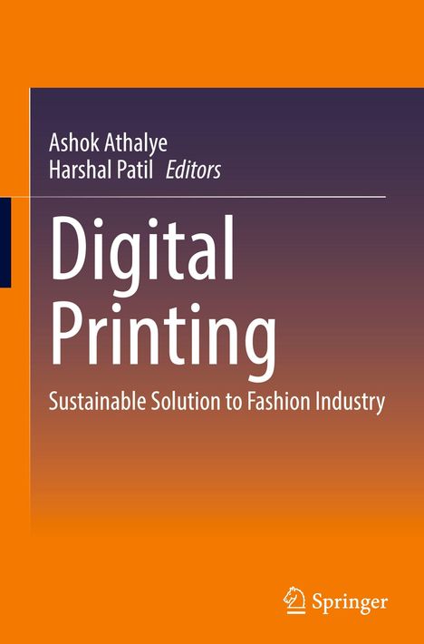 Titel: Digital Printing - Sustainable Solution to Fashion Industry. Autoren: Ashok Athalye, Harshal Patil. Springer-Logo.