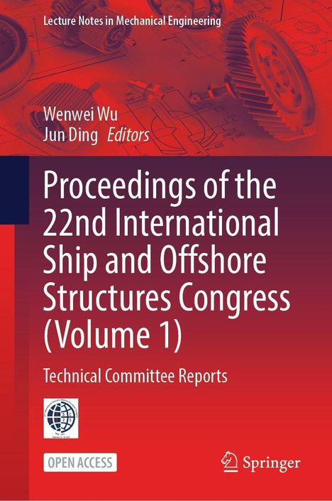 "Proceedings of the 22nd International Ship and Offshore Structures Congress (Volume 1)" steht groß, darunter "Technical Committee Reports". Oben sind Zahnräder und technische Zeichnungen, unten Logos von ISSC und Springer.