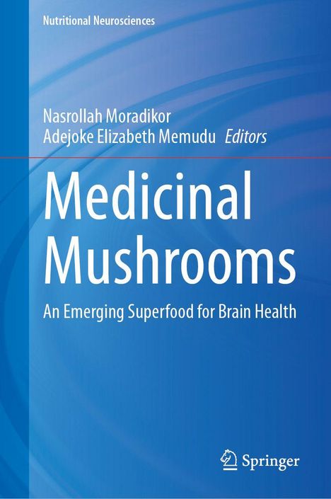 Buchtitel: "Medicinal Mushrooms: An Emerging Superfood for Brain Health", Herausgeber: Nasrollah Moradikor, Adejoke Elizabeth Memudu.