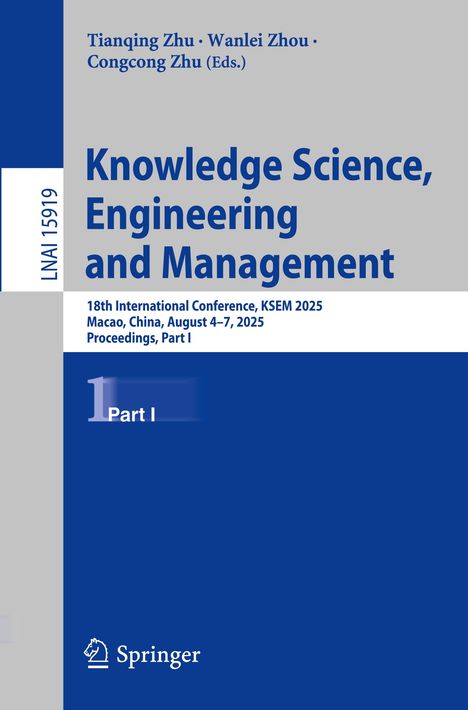 Titel: "Knowledge Science, Engineering and Management". 
Konferenzdetails: KSEM 2025, Macao, China, 4.–7. August.