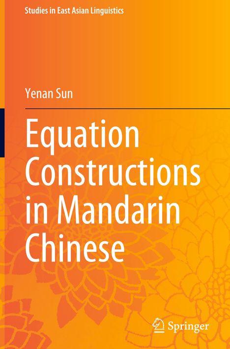 "Equation Constructions in Mandarin Chinese" von Yenan Sun, gelbes Muster, Springer-Logo unten rechts.
