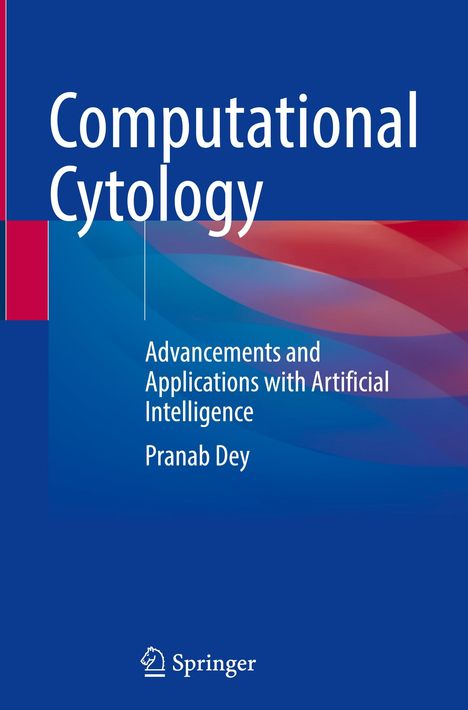 "Computational Cytology: Advancements and Applications with Artificial Intelligence, Pranab Dey." Blaues Cover mit abstrakten roten und blauen Wellen.
