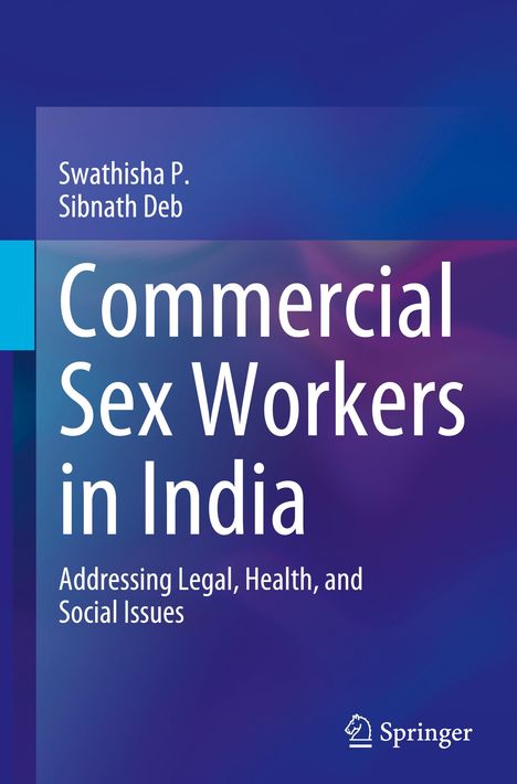 Buchtitel: "Commercial Sex Workers in India". Autoren: Swathisha P., Sibnath Deb. Thema: Rechtliche, Gesundheits- und soziale Fragen.