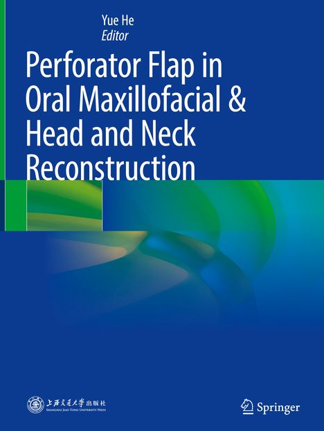 Titel: "Perforator Flap in Oral Maxillofacial & Head and Neck Reconstruction", Editor: Yue He. Blau-grüne Farbverläufe.