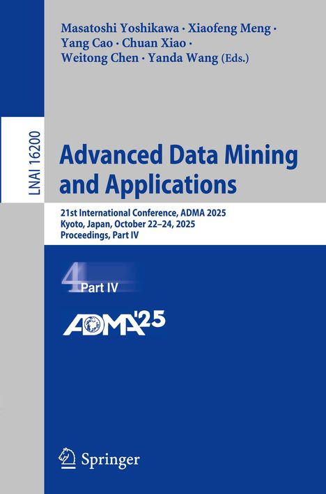 Buchtitel: "Advanced Data Mining and Applications", Konferenzdetails: ADMA 2025 in Kyoto, Proceedings Part IV; Springer-Logo.