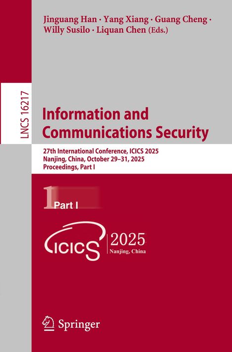 "Information and Communications Security, 27th ICICS Conference 2025, Part I, Nanjing, China, LNCS 16217, Springer Logo."