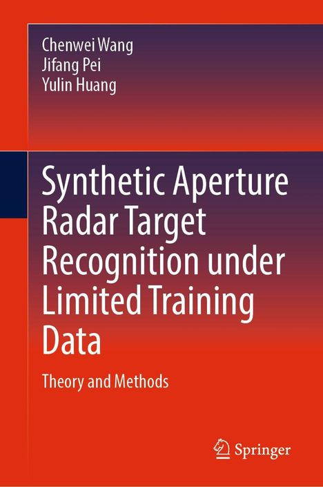 Chenwei Wang, Jifang Pei, Yulin Huang; Synthetic Aperture Radar Target Recognition under Limited Training Data; Springer Logo.