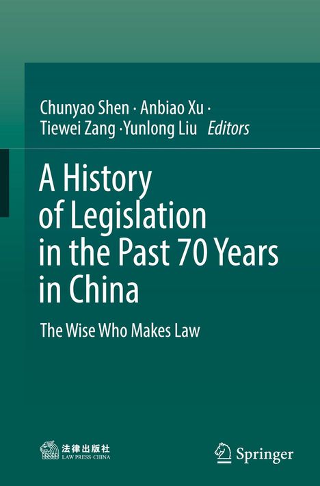 Titel: "A History of Legislation in the Past 70 Years in China". Untertitel: "The Wise Who Makes Law". Oben Namen der Herausgeber. Unten Logos.