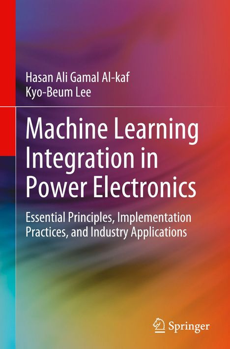 "Machine Learning Integration in Power Electronics" von Hasan Ali Gamal Al-kaf, Kyo-Beum Lee; bunte Hintergrundmuster.