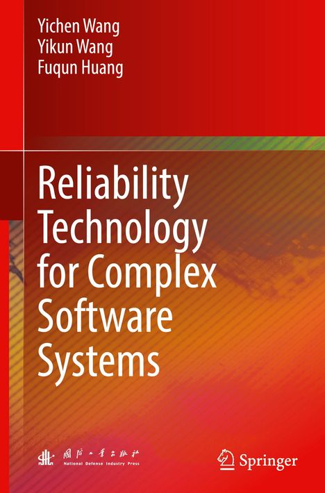 „Reliability Technology for Complex Software Systems“, Autoren: Yichen Wang, Yikun Wang, Fuqun Huang. Rotes Cover.