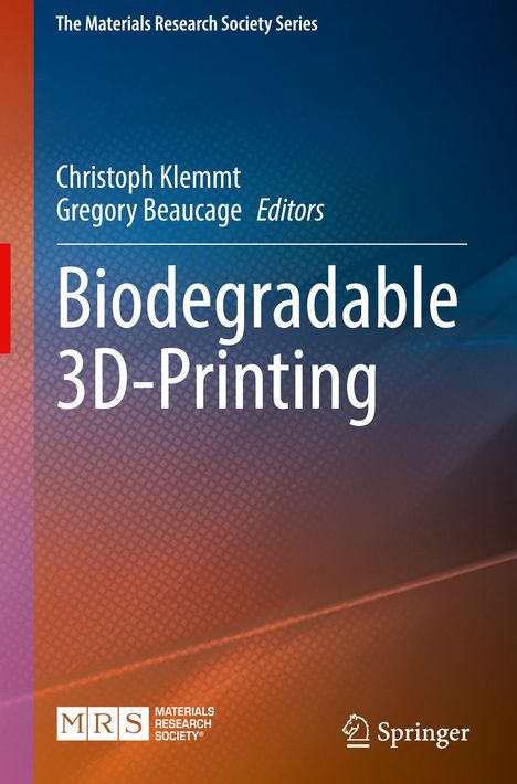 "Biodegradable 3D-Printing" von Christoph Klemmt und Gregory Beaucage. Logos von MRS und Springer. Farbiger Hintergrund.