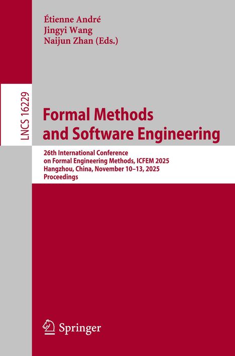 Éditeur: Étienne André, Jingyi Wang, Naijun Zhan. Titel: "Formal Methods and Software Engineering". Springer-Logo unten.