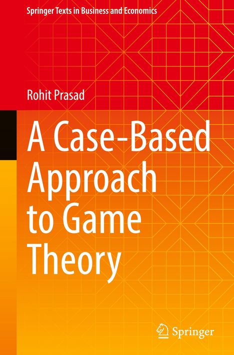 Text: "A Case-Based Approach to Game Theory" von Rohit Prasad. Rotes und oranges geometrisches Hintergrundmuster.