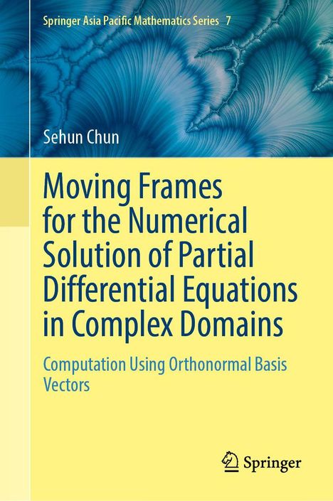 Sehun Chun: Moving Frames for the Numerical Solution of Partial Differential Equations in Complex Domains, Buch