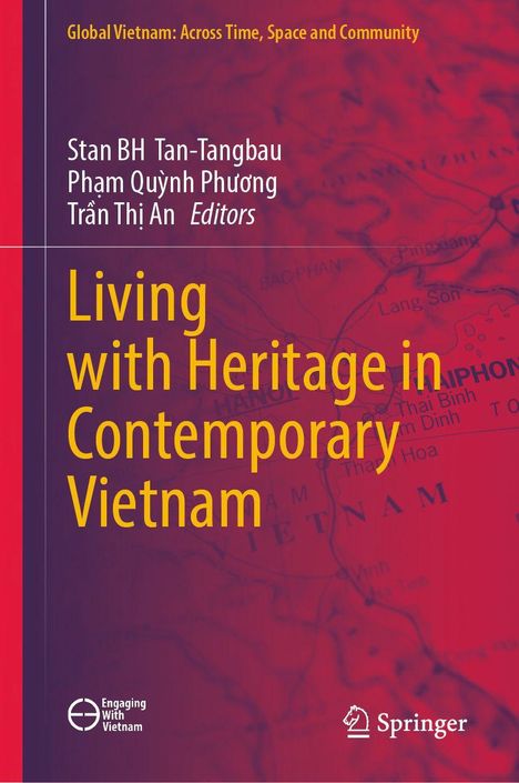 Titel: "Living with Heritage in Contemporary Vietnam". Herausgeber: Stan BH Tan-Tangbau, Pham Quỳnh Phương, Trần Thị An. Hintergrundkarte.