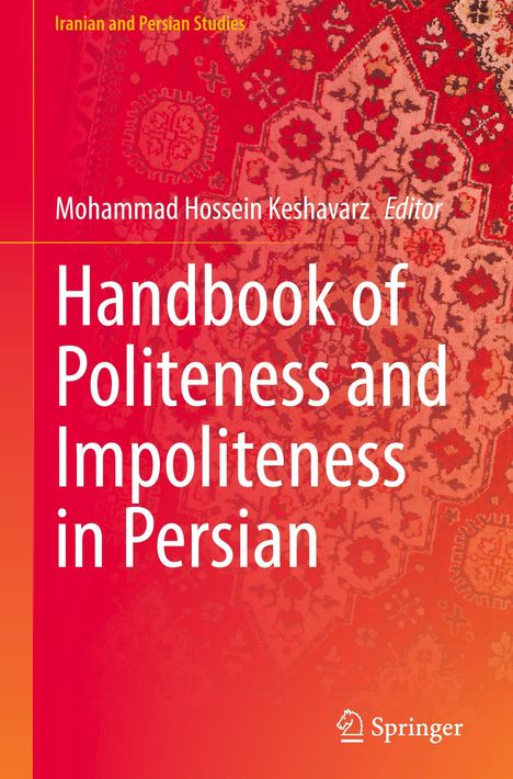 Oben: "Iranian and Persian Studies". Mitte: "Mohammad Hossein Keshavarz Editor", "Handbook of Politeness and Impoliteness in Persian". Hintergrund: Rotes, traditionelles Muster.