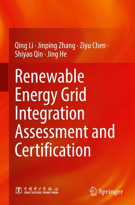 "Renewable Energy Grid Integration Assessment and Certification". Autoren: Qing Li, Jinping Zhang, Ziyu Chen u.a. Roter Hintergrund.