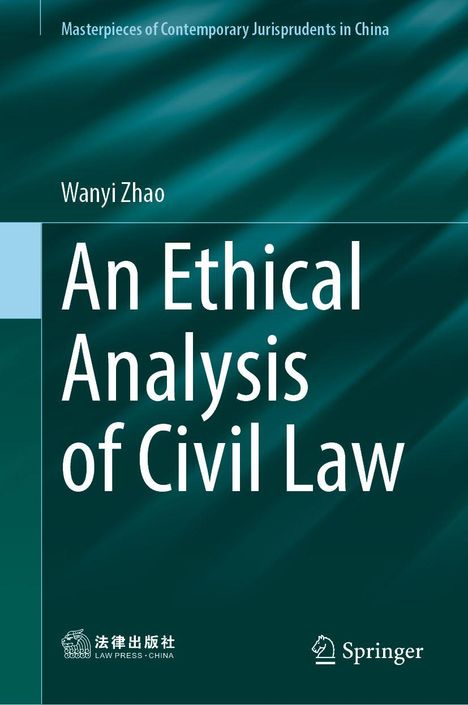 "An Ethical Analysis of Civil Law" von Wanyi Zhao, Teil der Reihe "Masterpieces of Contemporary Jurisprudents in China".