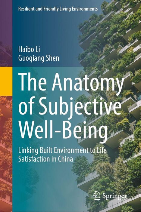 Buchtitel: "The Anatomy of Subjective Well-Being". Autoren: Haibo Li, Guoqiang Shen. Hochhaus mit grünen Pflanzen. Logo: Springer.