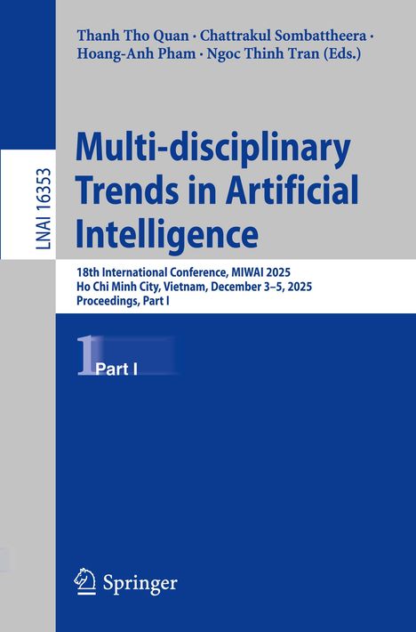 Multi-disciplinary Trends in Artificial Intelligence. 18th MIWAI 2025, Ho Chi Minh City, Vietnam, December 3–5, 2025.