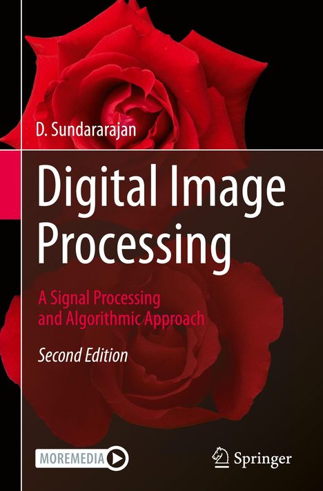 "D. Sundararajan, Digital Image Processing, A Signal Processing and Algorithmic Approach, Second Edition." Rote Rose im Hintergrund.