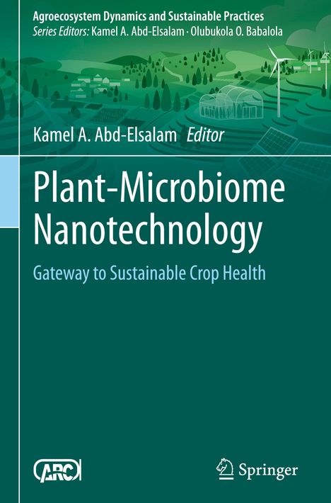 "Plant-Microbiome Nanotechnology: Gateway to Sustainable Crop Health" von Kamel A. Abd-Elsalam. Grüner Hintergrund.