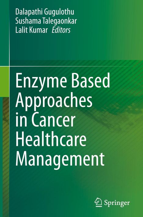 Buchtitel: "Enzyme Based Approaches in Cancer Healthcare Management". Herausgeber: Dalapathi Gugulothu, Sushama Talegaonkar, Lalit Kumar. Logos unten.