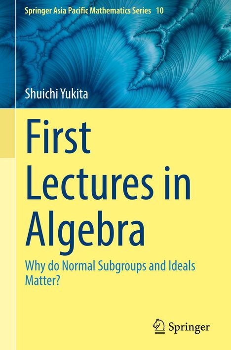 "First Lectures in Algebra" von Shuichi Yukita, gelbes Cover mit blauem, wellenförmigem Hintergrund und Springer-Logo.