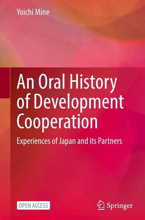 „An Oral History of Development Cooperation“, Erfahrungen Japans und seiner Partner, Yoichi Mine. Bunte, abstrakte Farben.