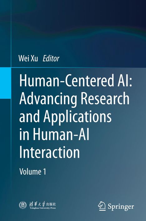 Wei Xu, Editor. Human-Centered AI: Advancing Research and Applications in Human-AI Interaction, Volume 1. Springer-Logo.