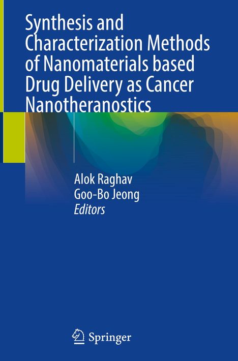 Titel: "Synthesis and Characterization Methods of Nanomaterials based Drug Delivery as Cancer Nanotheranostics." Editor: Alok Raghav, Goo-Bo Jeong. Blaues Cover mit abstrakten Farben.