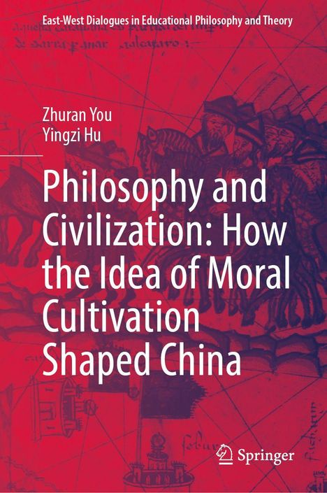 Titel: Philosophy and Civilization: How the Idea of Moral Cultivation Shaped China. Hintergrund: Historische Illustration.