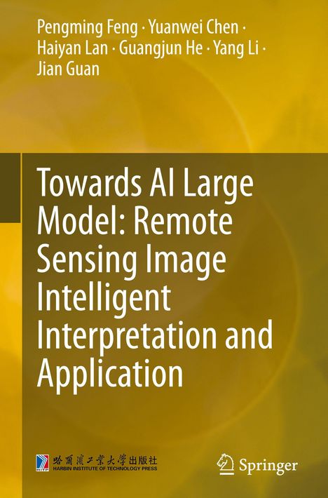 Text: Towards AI Large Model: Remote Sensing Image Intelligent Interpretation and Application. Gelber Hintergrund. Springer-Logo.