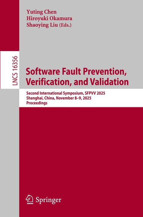 Text: Yuting Chen, Hiroyuki Okamura, Shaoying Liu (Eds.). Titel: Software Fault Prevention, Verification, and Validation. Symposium: SFPVV 2025 in Shanghai, China, November 8–9, 2025, Proceedings. Links oben Logo.
