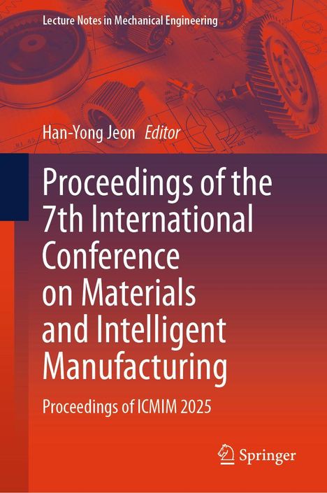 „Proceedings of the 7th International Conference on Materials and Intelligent Manufacturing“. Rote Ingenieurzeichnung. Springer-Logo.