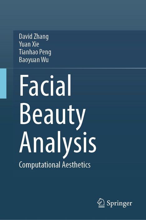 Text: "David Zhang, Yuan Xie, Tianhao Peng, Baoyuan Wu. Facial Beauty Analysis: Computational Aesthetics." Blaues Design.